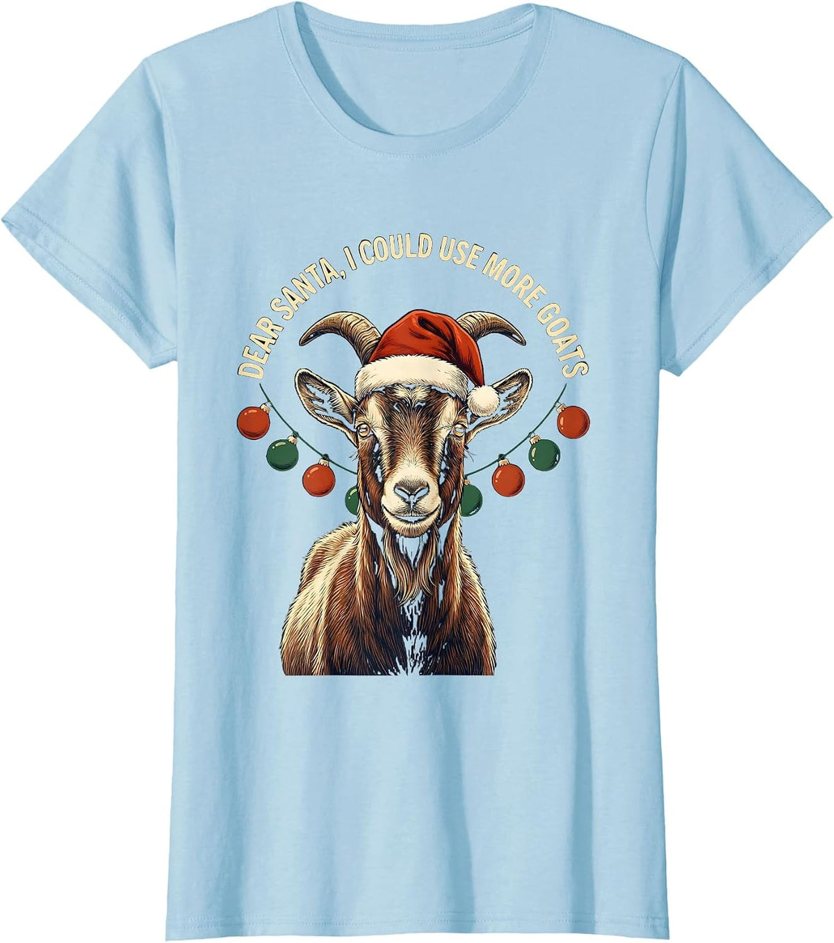 Dear Santa, I Could Use More Goats Funny Goat Lover T-Shirt - Baby Blue