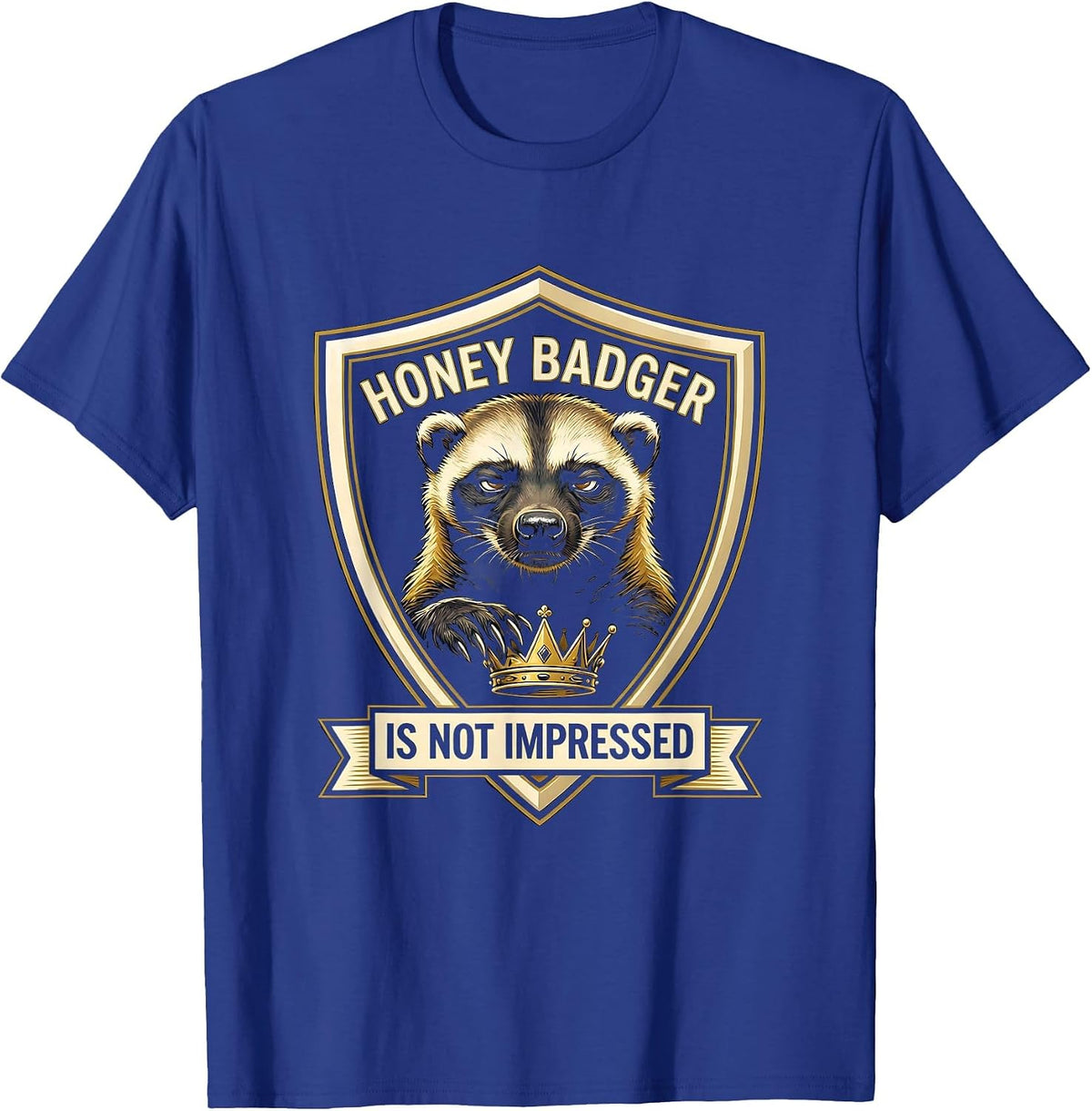 Honey Badger Is Not Impressed Funny Animal Lover Meme Humor T-Shirt, Men, Royal Blue, Large - As Pictured