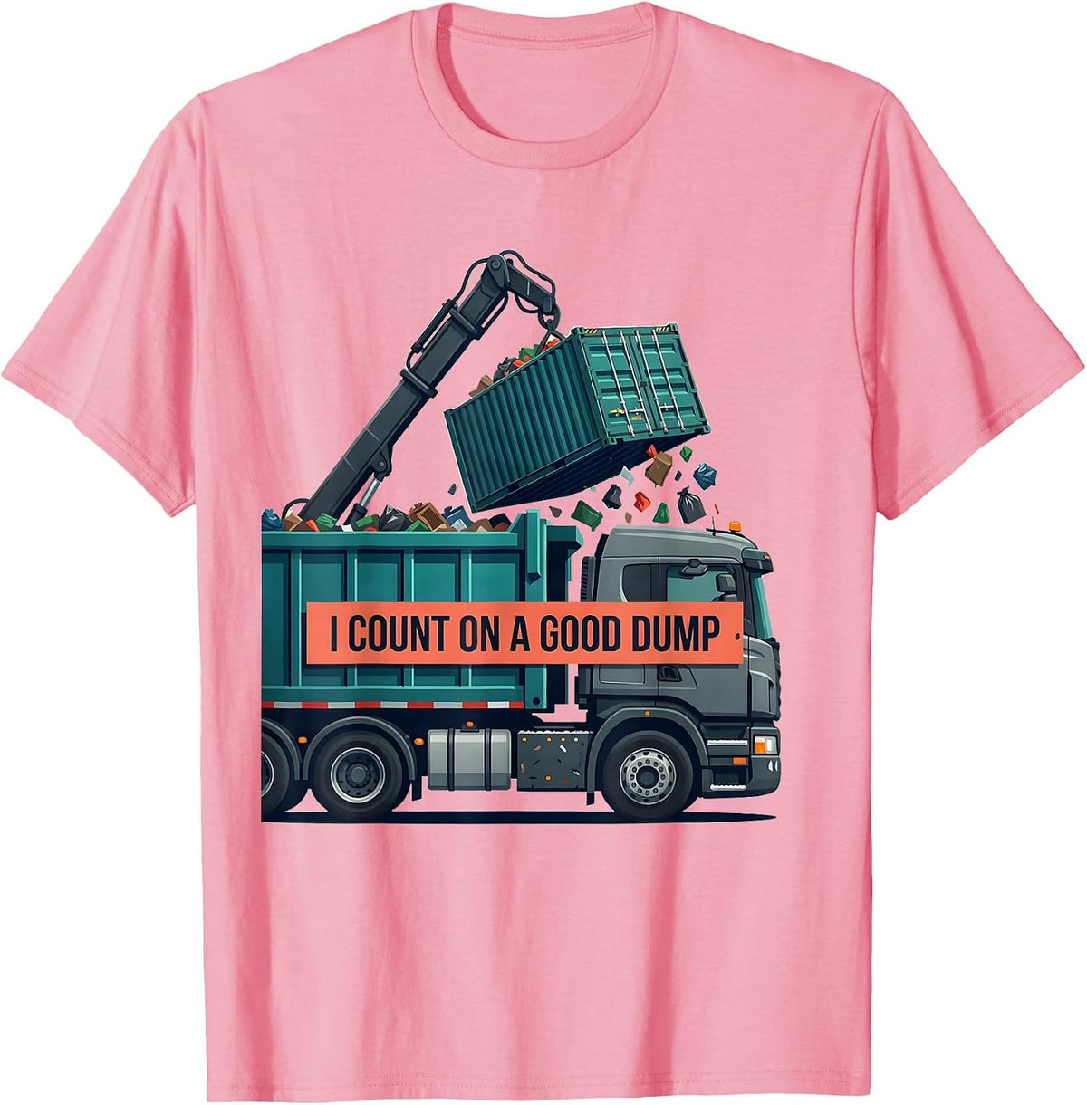 Men's I Count On A Good Dump Funny Dump Truck Driver Humor T-Shirt - Pink