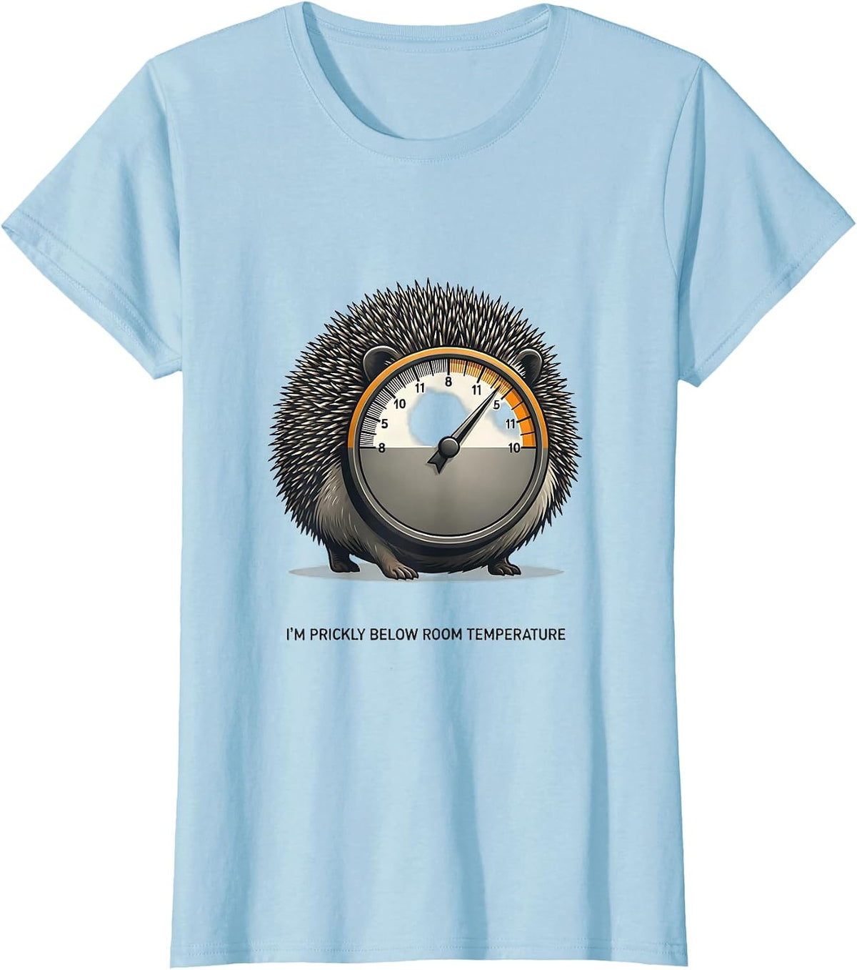 Women's I'm Prickly Below Room Temperature Funny Hedgehog Novelty T-Shirt - Baby Blue