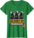 Women's We Don't Do Feedback Funny Honey Badger Animal Humor T-Shirt - Kelly Green