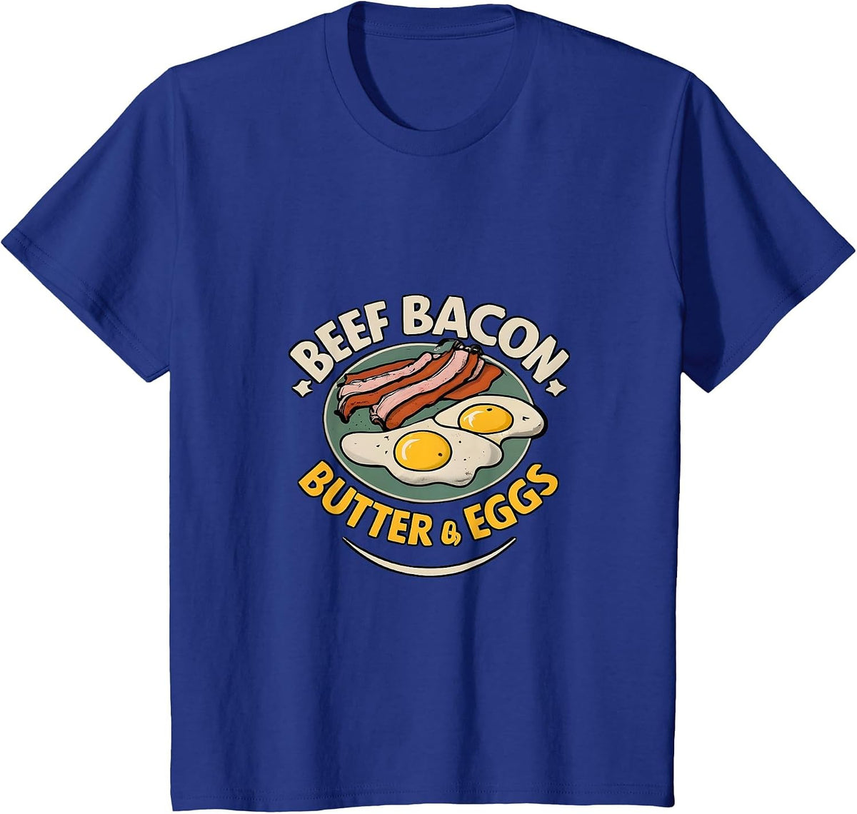 Beef, Bacon, Butter & Eggs - Carnivore Diet T-Shirt - Royal Blue