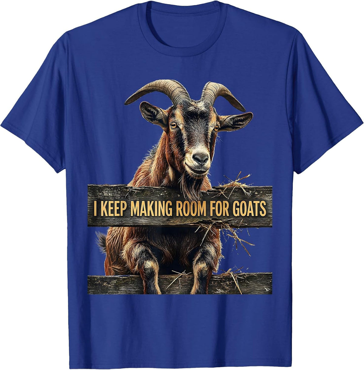 Men's I Keep Making Room For Goats Funny Goat Lover Farmer Gift T-Shirt - Royal Blue