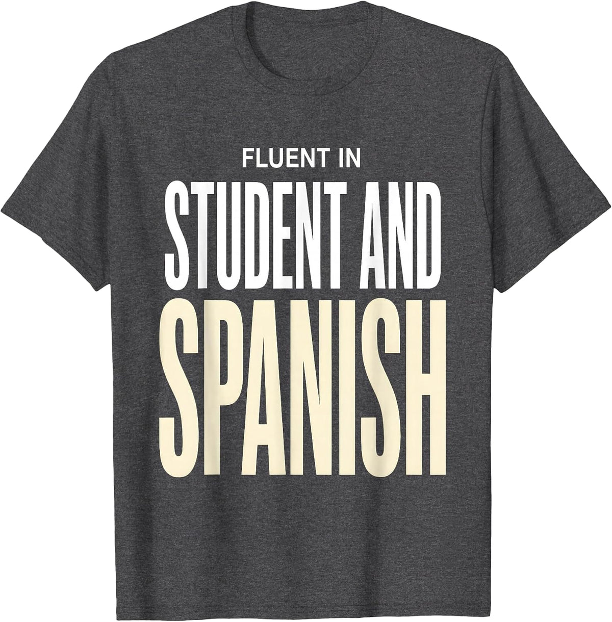 Fluent in Student and Spanish Bilingual Teacher T-Shirt - Dark Heather Grey