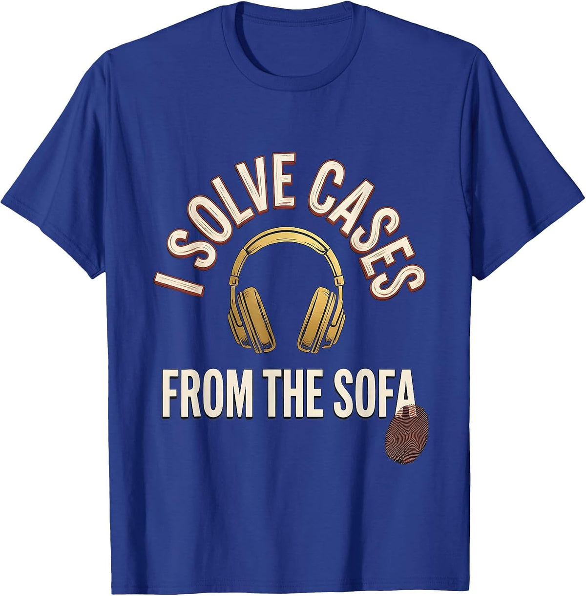 Men's I Solve Cases From The Sofa Funny True Crime Podcast Fan T-Shirt - Royal Blue