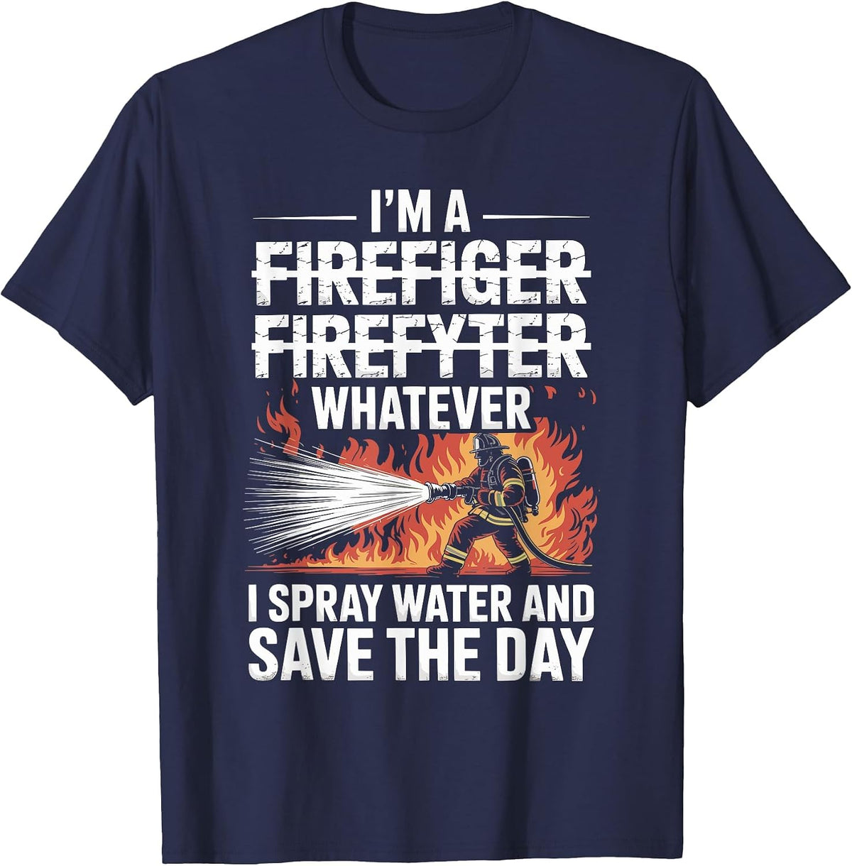 Fireman Humor Funny Firefighter and Firefighting T-Shirt - Navy Blue