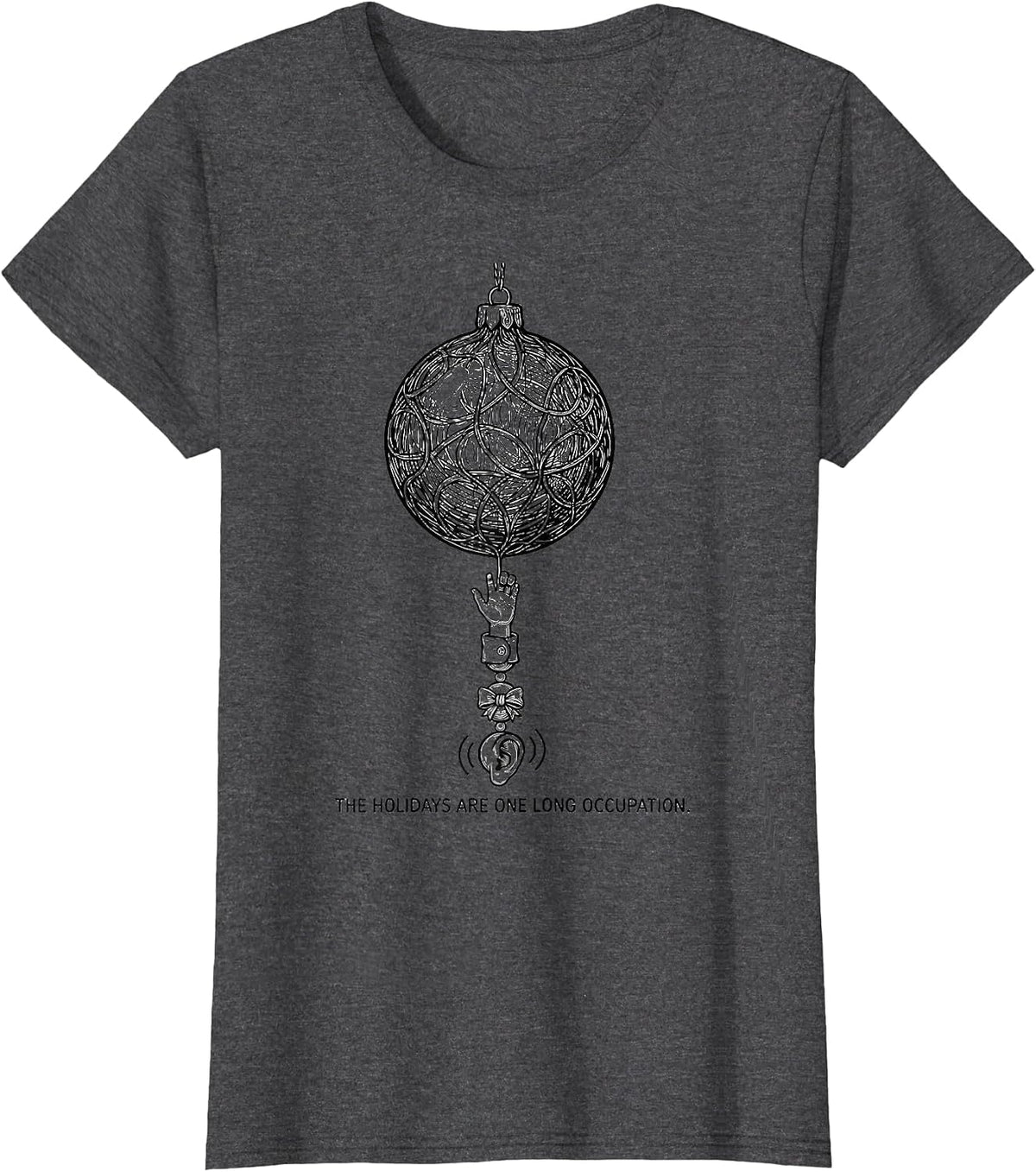 Women's The Holidays Are One Long Occupation Occupational Therapist T-Shirt - Dark Heather Grey