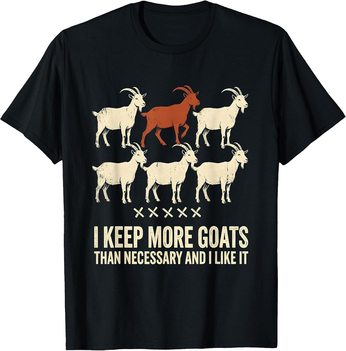 Men's I Keep More Goats Than Necessary And I Like It Funny T-Shirt - Black