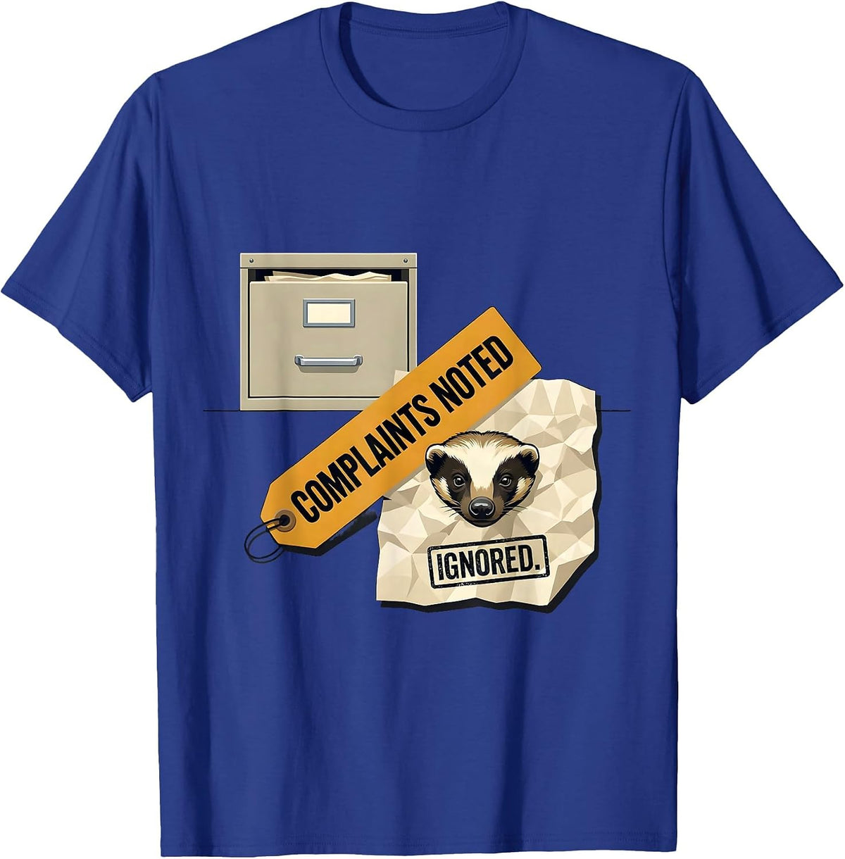 Men's Complaints Noted Ignored Funny Honey Badger Animal Humor T-Shirt - Royal Blue