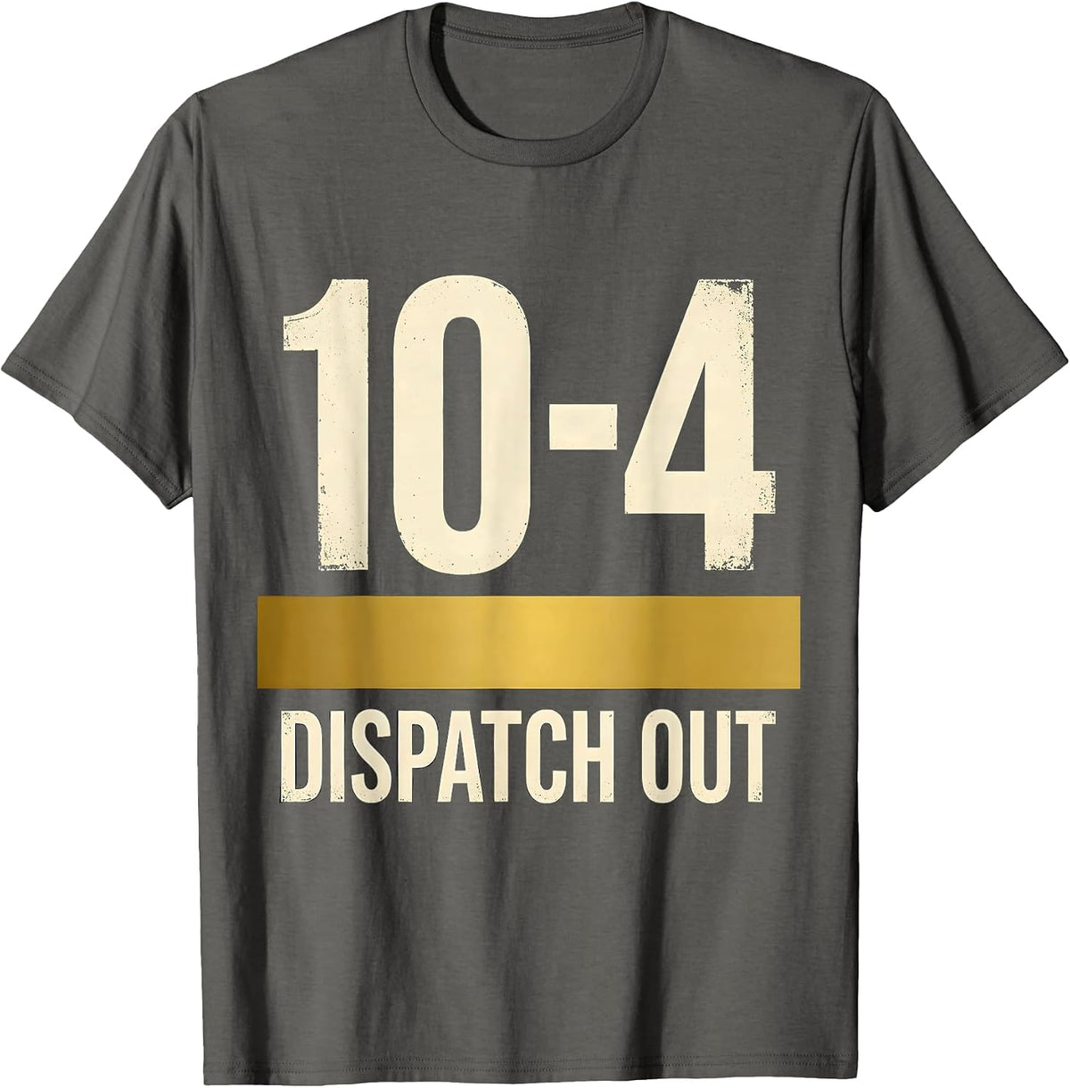 Men's 10-4 Dispatch Out Thin Gold Line 911 Dispatcher Tribute T-Shirt - Asphalt Grey