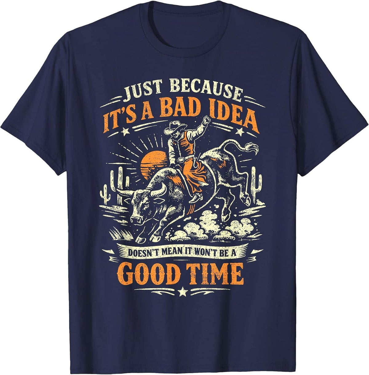 Bad Idea Good Time, Vintage Rodeo Cowboy Bull Rider T-Shirt - Navy Blue