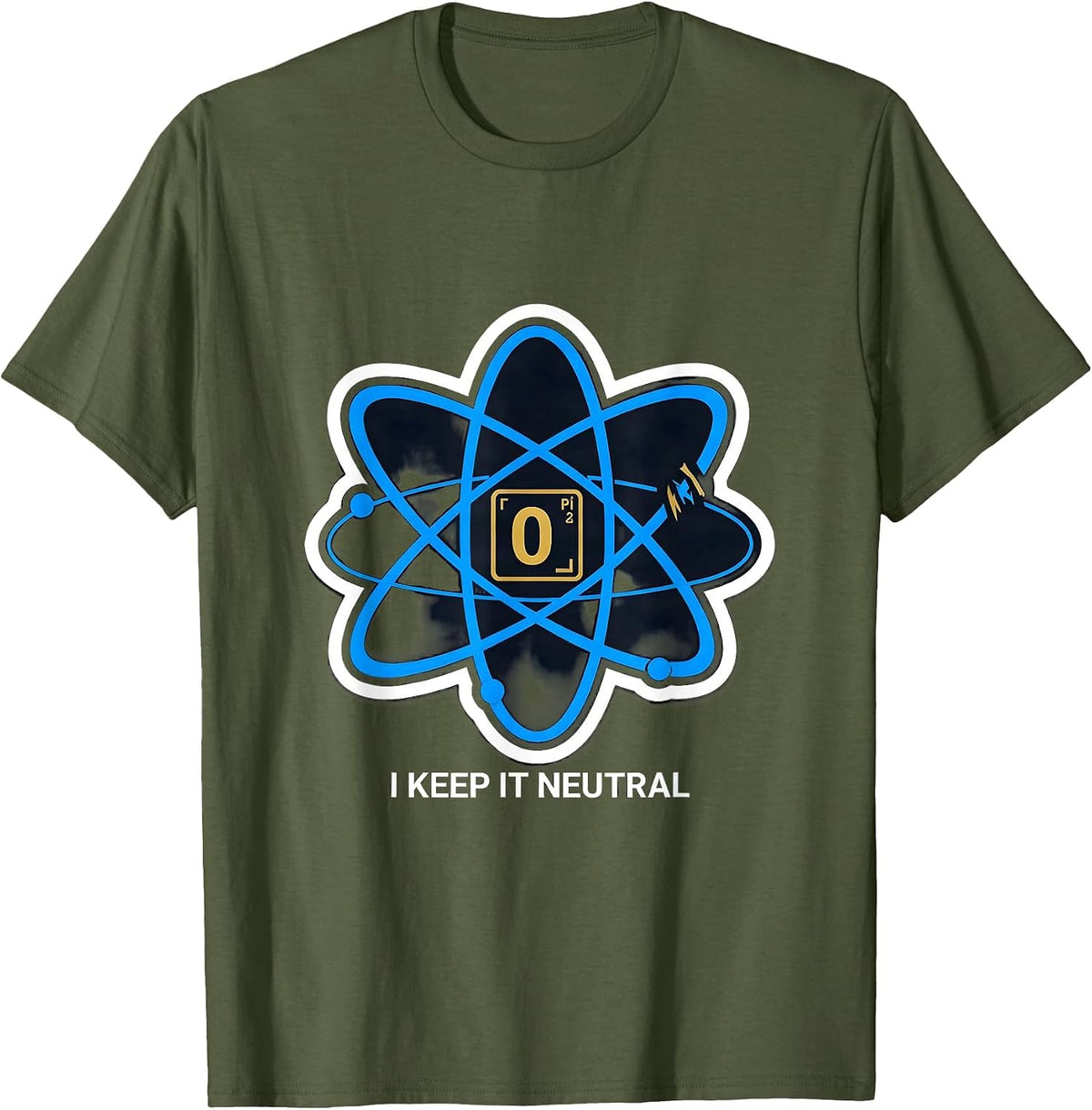 I Keep It Neutral Funny Science Chemistry Nerd Humor T-Shirt - Olive Green