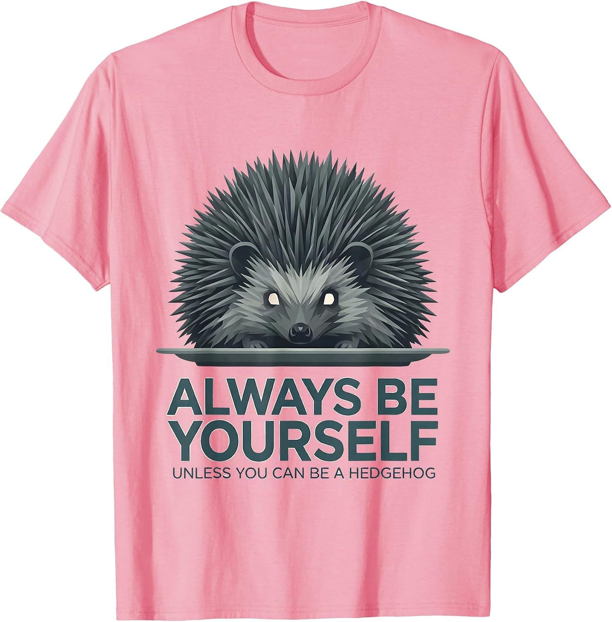 Men's Always Be Yourself Unless You Can Be A Hedgehog Funny T-Shirt - Pink