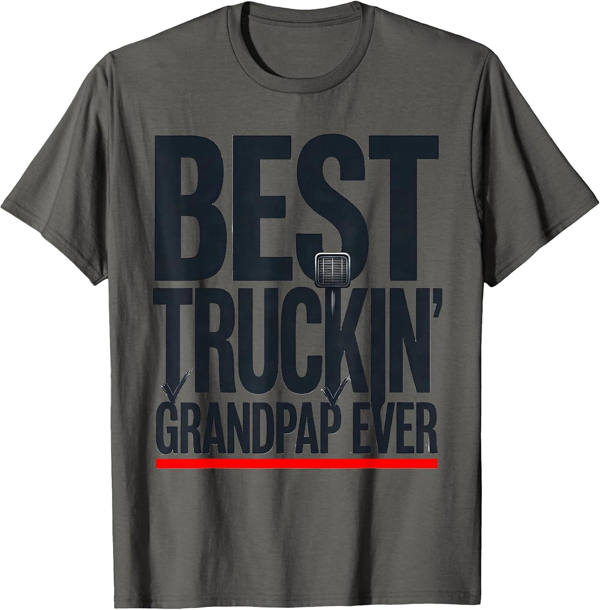 Best Truckin Grandpap Ever Funny Trucker Gift Truck Driver T-Shirt - Asphalt Grey