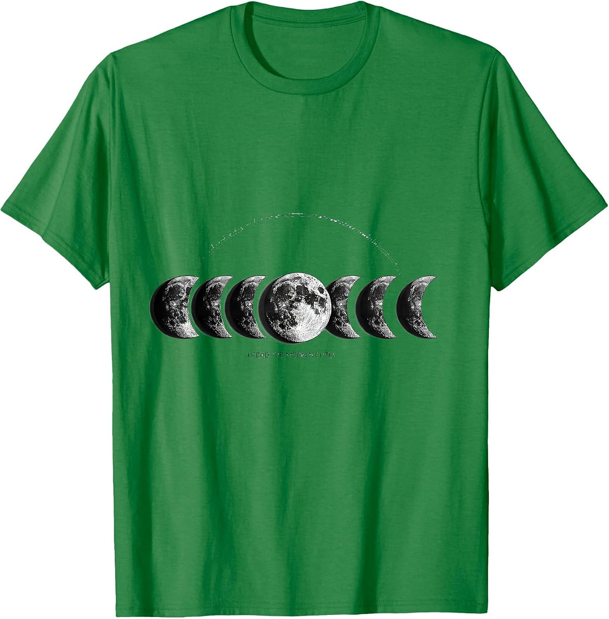 Men's I Read The Moon Nightly Astronomy Lunar Cycle Celestial T-Shirt - Kelly Green