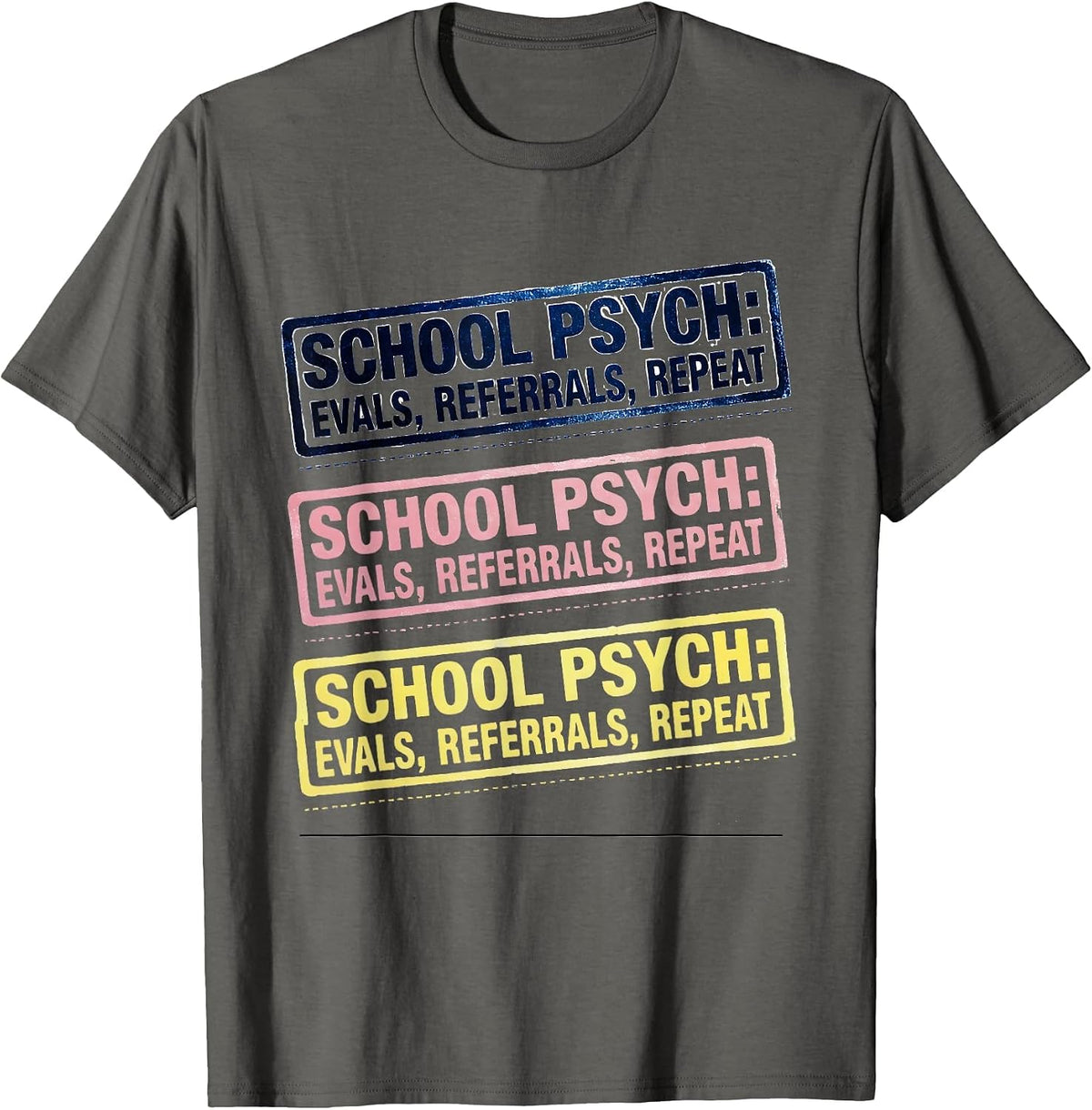 Men's School Psych Evals Referrals Repeat Funny School Counselor T-Shirt - Asphalt Grey