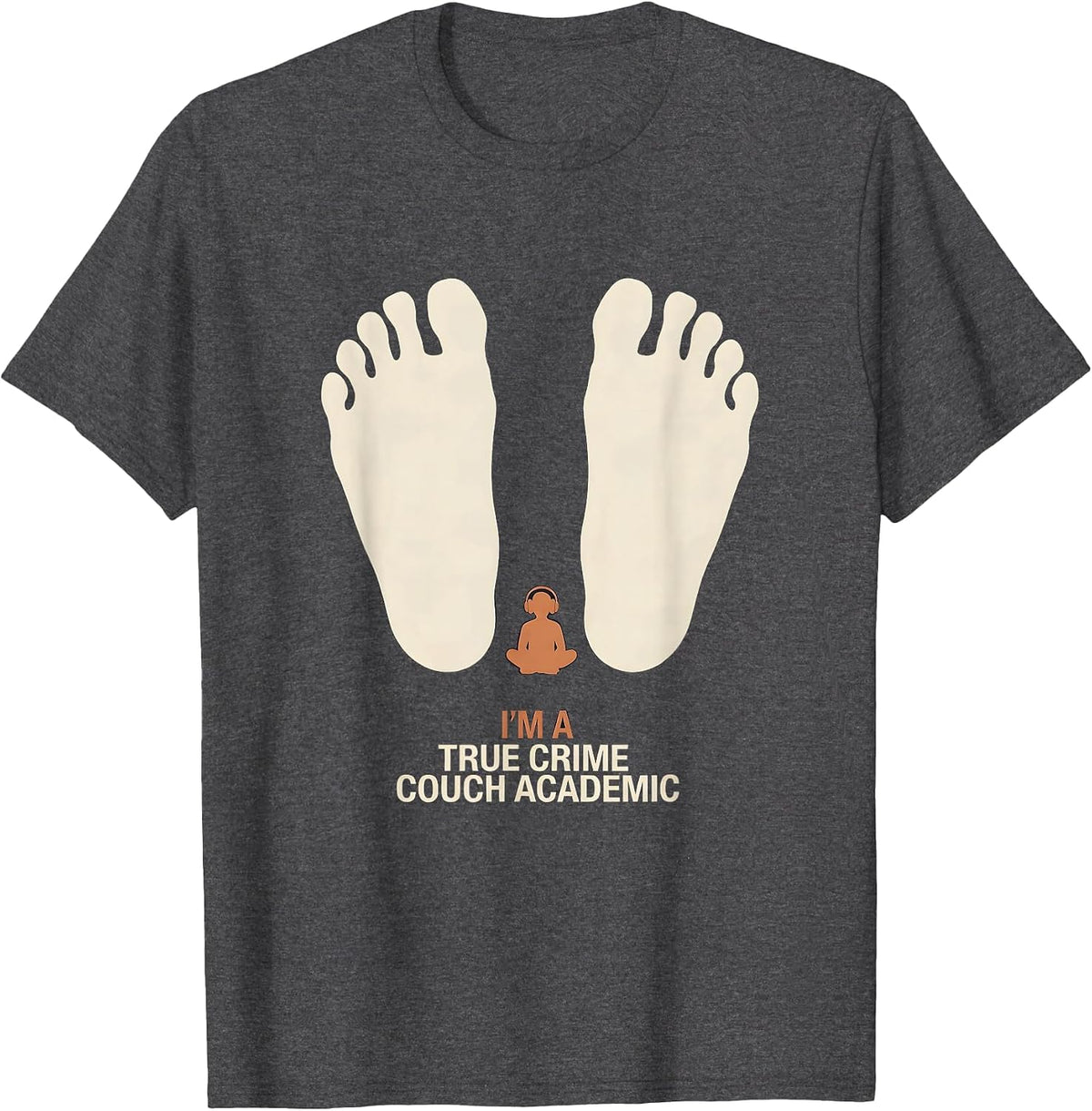I'm A True Crime Couch Academic Funny True Crime Fan T-Shirt - Dark Heather Grey