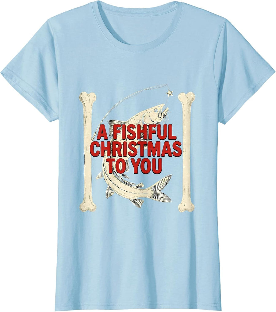 Women's A Fishful Christmas To You Funny Fishing Dad Christmas T-Shirt - Baby Blue