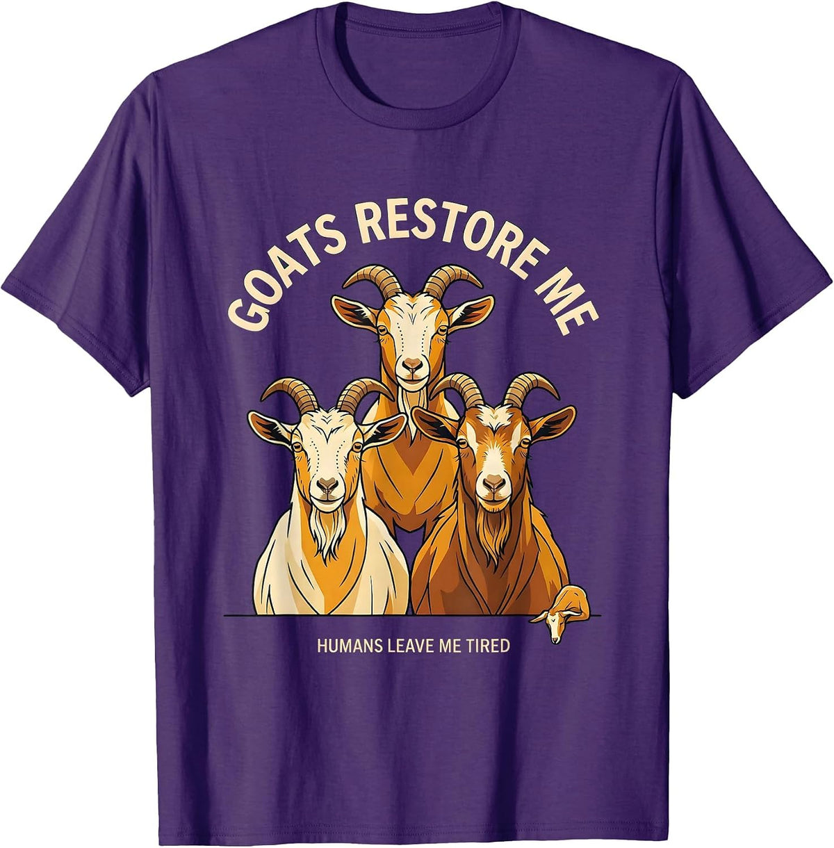 Men's Goats Restore Me, Humans Leave Me Tired Funny Goat Lover T-Shirt - Purple