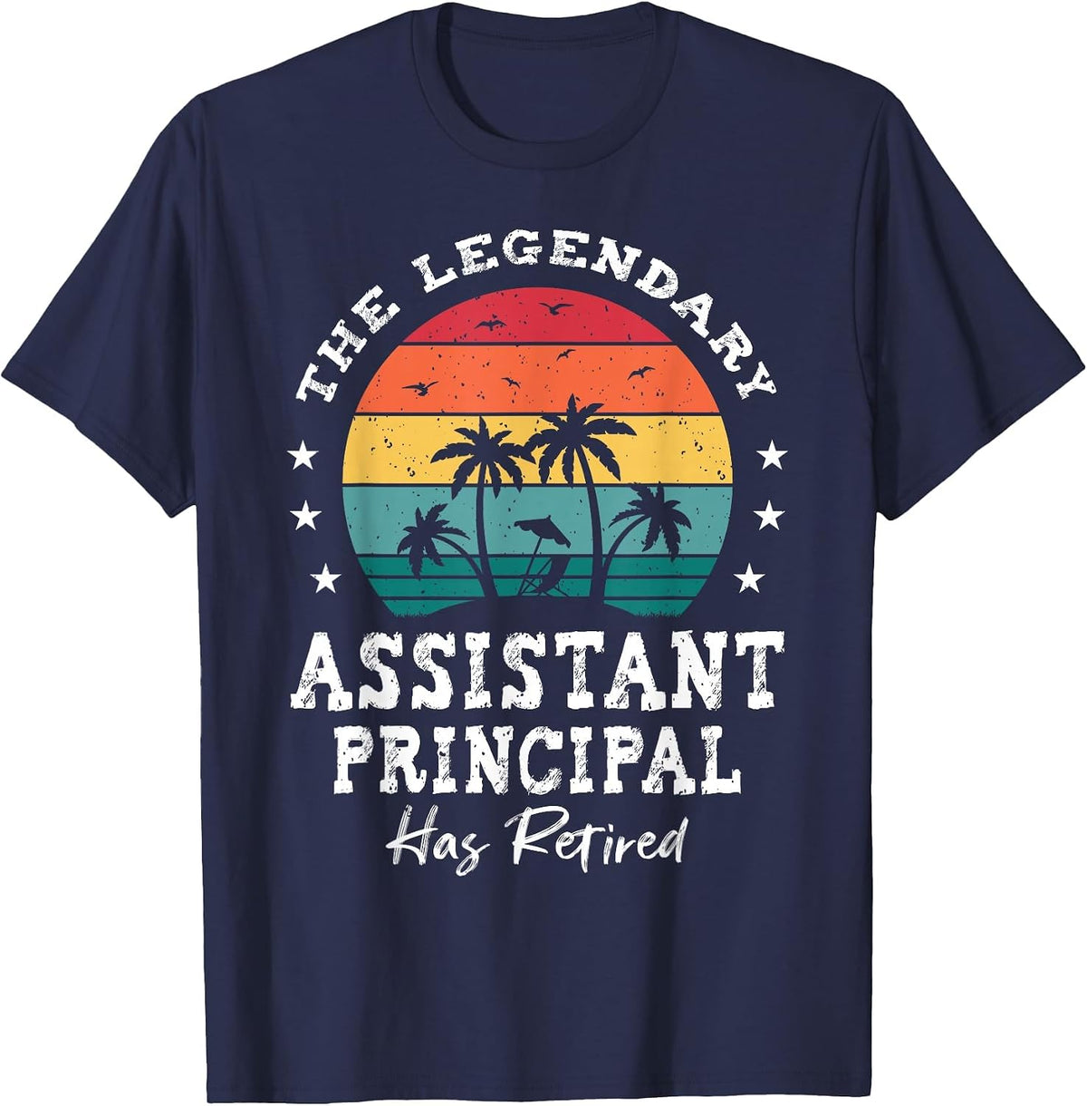 Legendary Retired Assistant Principal T-Shirt - Navy Blue