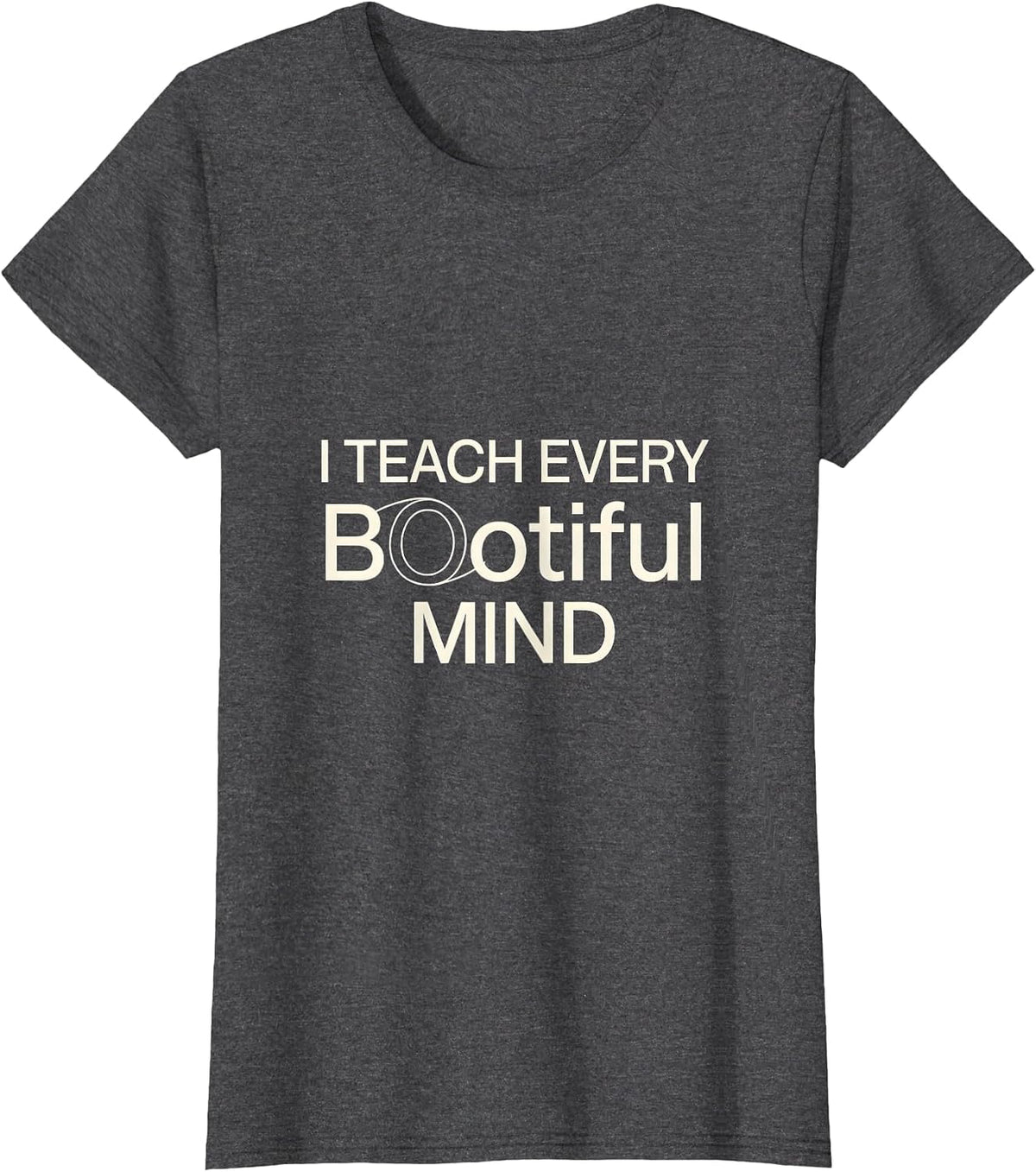 Women's I Teach Every BOOtiful Mind Funny Teacher Halloween Zombie T-Shirt - Dark Heather Grey