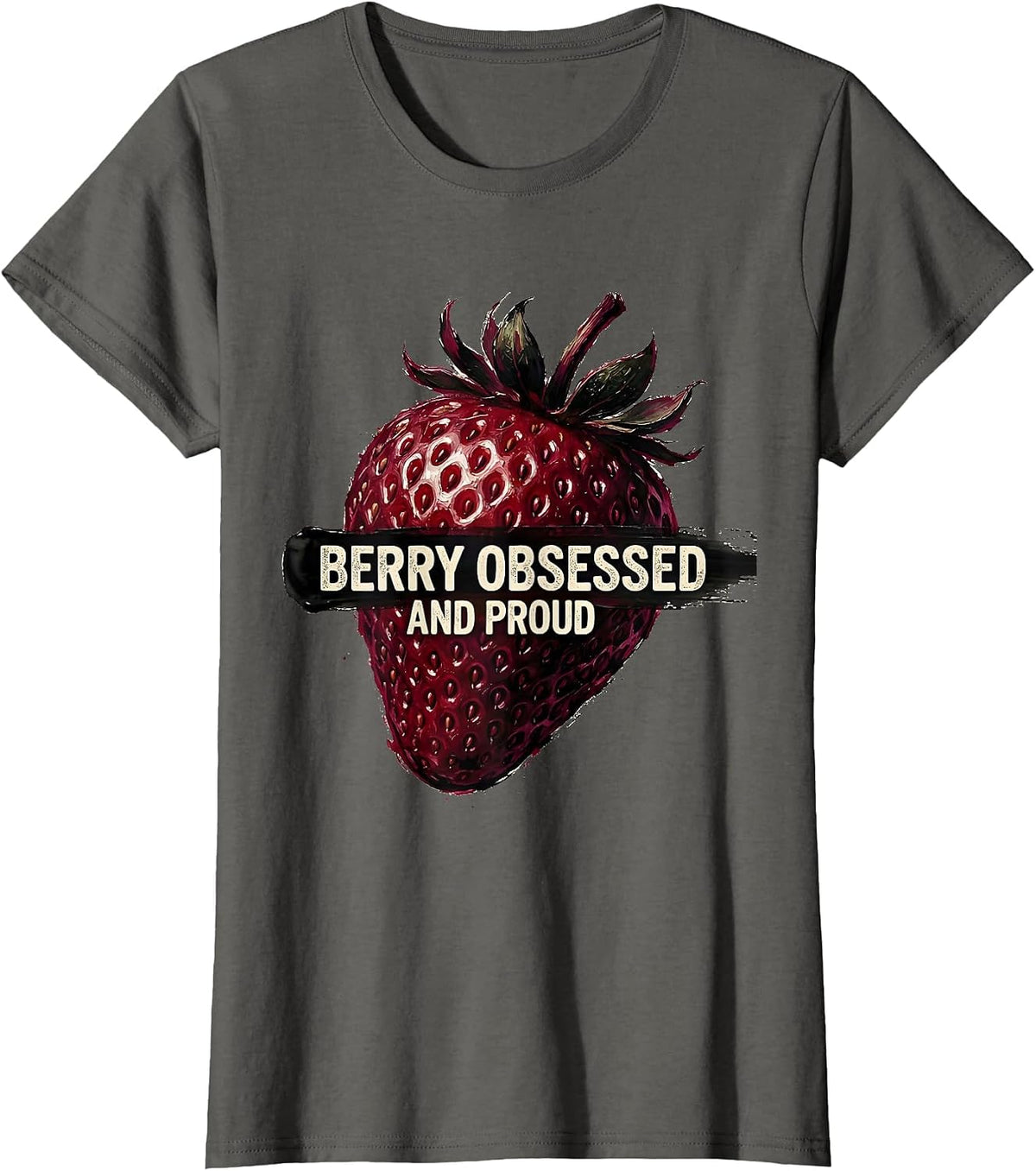 Women's Berry Obsessed and Proud Strawberry Design T-Shirt - Asphalt Grey