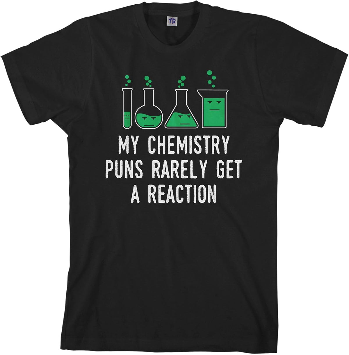 Threadrock Men's My Chemistry Puns Rarely Get A Reaction T-Shirt - Black