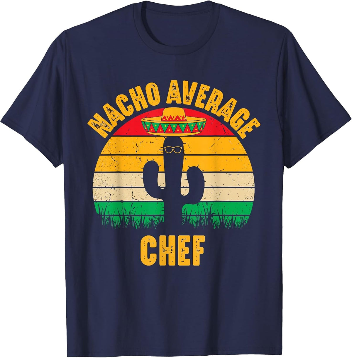 Nacho Average Chef Men Women Funny Cinco De Mayo Mexican T-Shirt - Navy Blue