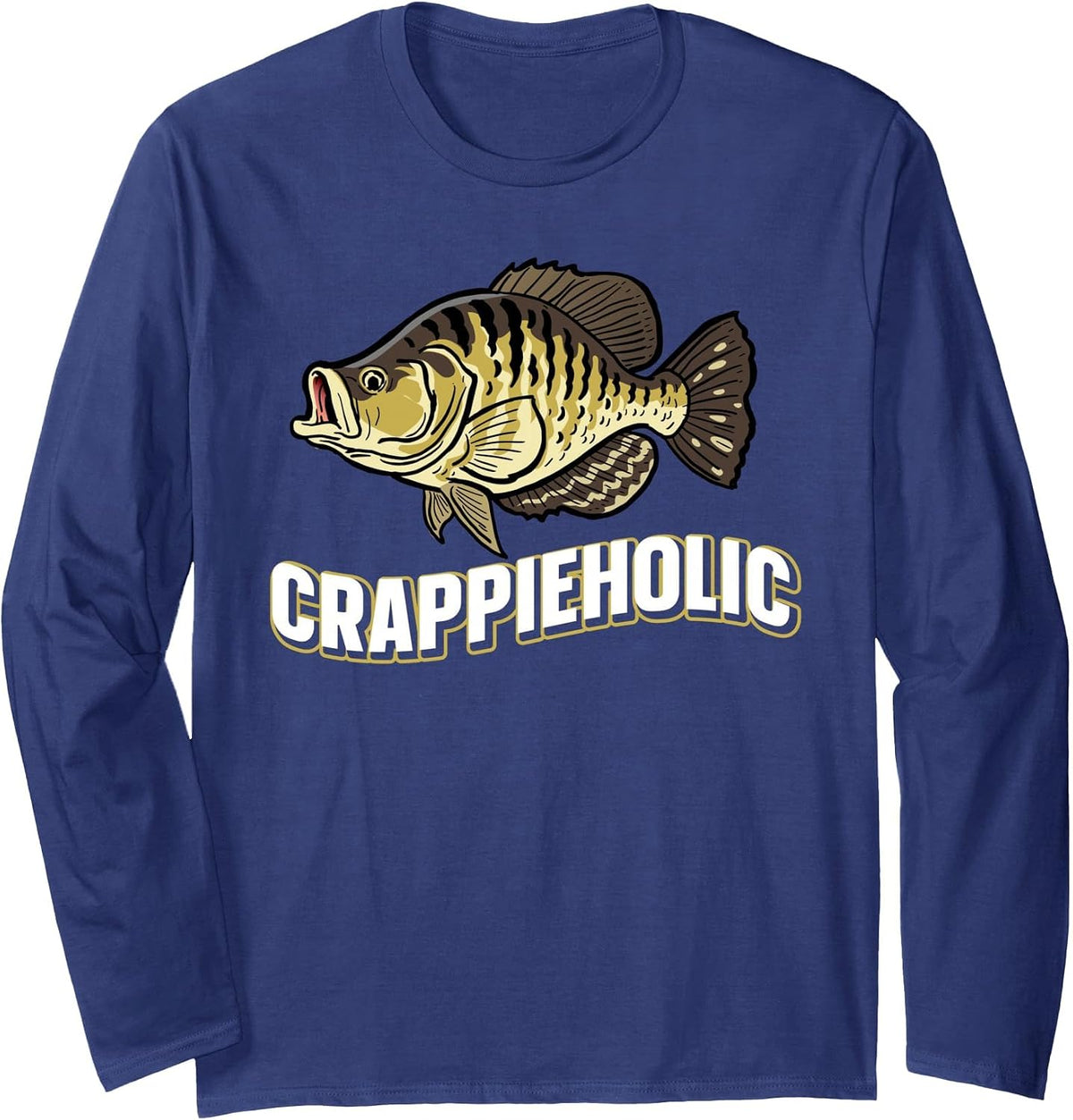 Crappie Fishing Crappieholic Crappie Fisherman Long Sleeve T-Shirt - Adult Unisex Navy Blue