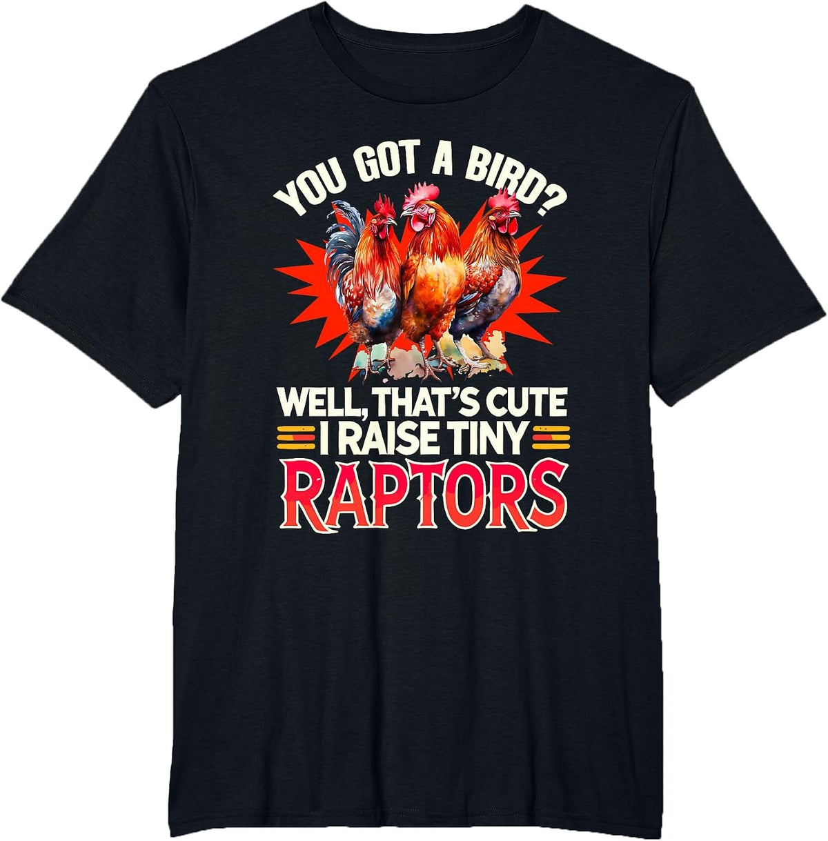 I Raise Tiny Raptors Chicken Farmer Farming Animals Chicken T-Shirt - Black