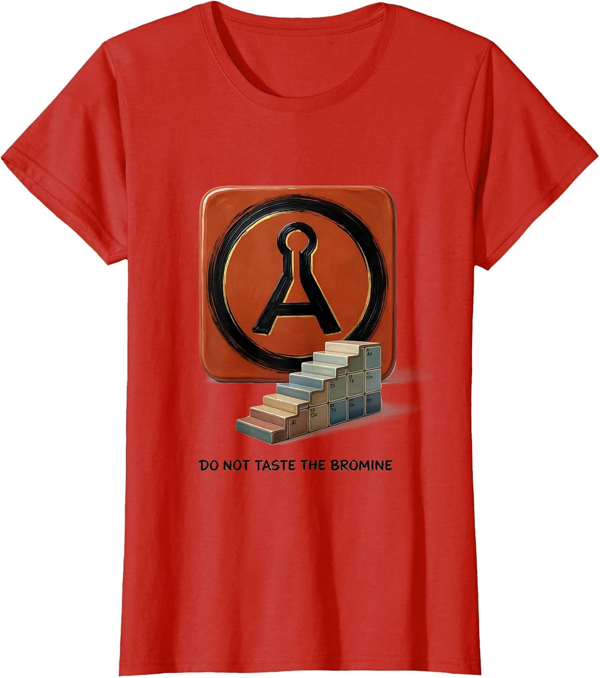 Do Not Taste The Bromine Funny Periodic Table Chemistry T-Shirt - Red