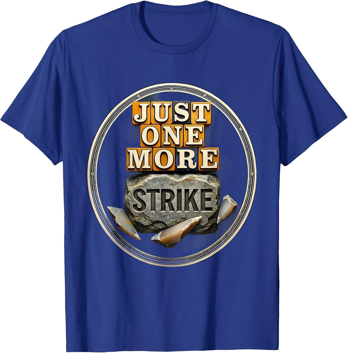 Just One More Strike Rock Collector Geologist Humor T-Shirt - Royal Blue