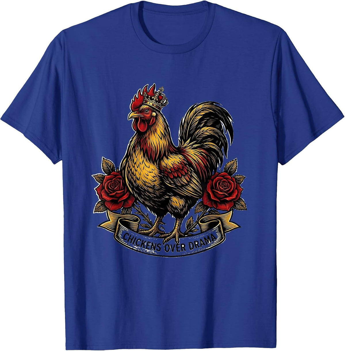 Chickens Over Drama Funny Chicken Lover Design T-Shirt - Royal Blue