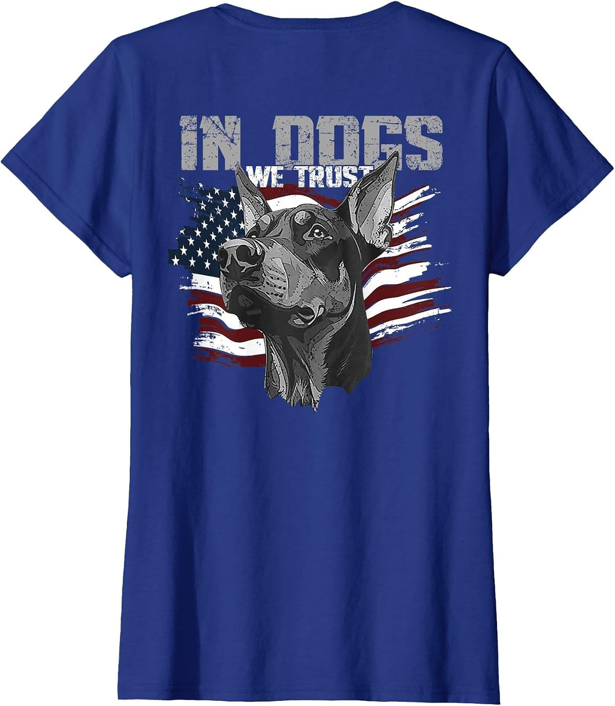 Doberman Pinscher in Dogs We Trust (on Back) T-Shirt - Royal Blue