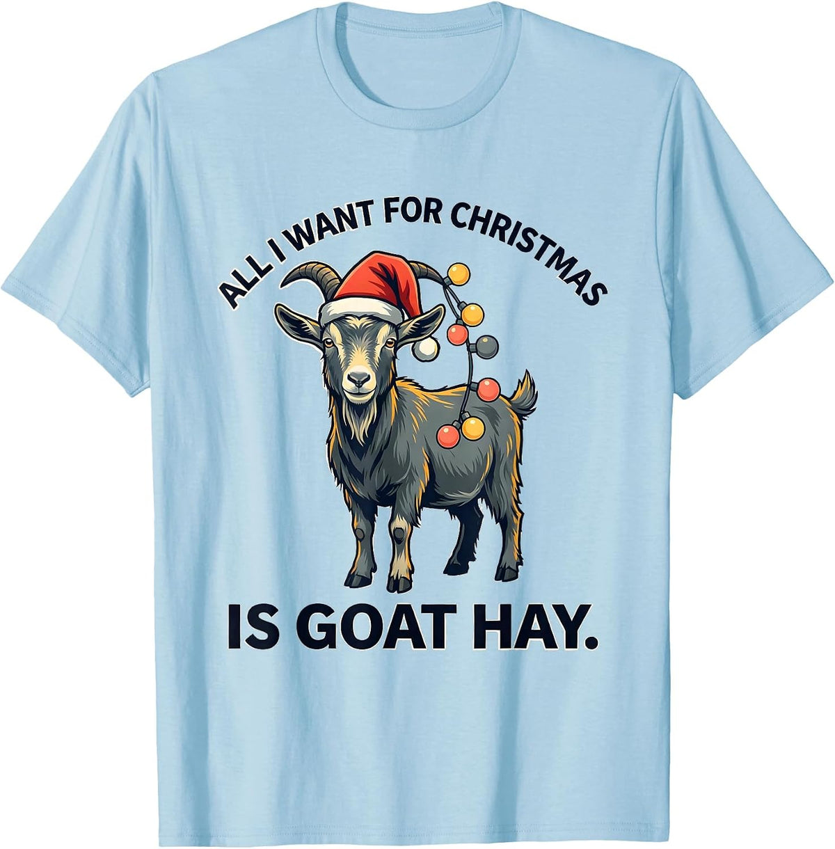 Men's All I Want for Christmas Is Goat Hay Funny Goat Lover Santa T-Shirt - Baby Blue