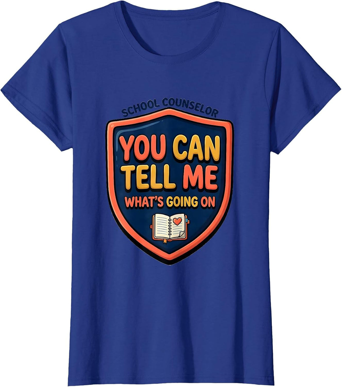Women's School Counselor You Can Tell Me What's Going On Funny T-Shirt - Royal Blue