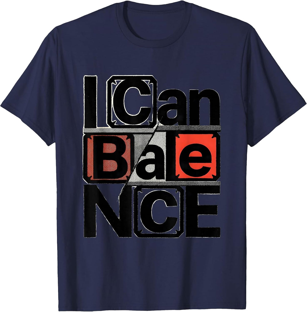 I Can BaLaNcE Funny Chemistry Pun Science Lover Gift T-Shirt - Navy Blue