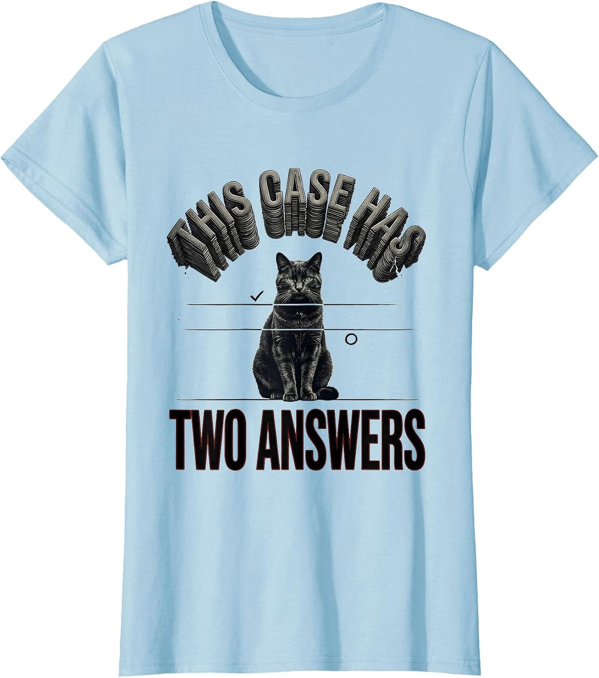 Women's This Case Has Two Answers Physics Nerd Cat Lover Science T-Shirt - Baby Blue