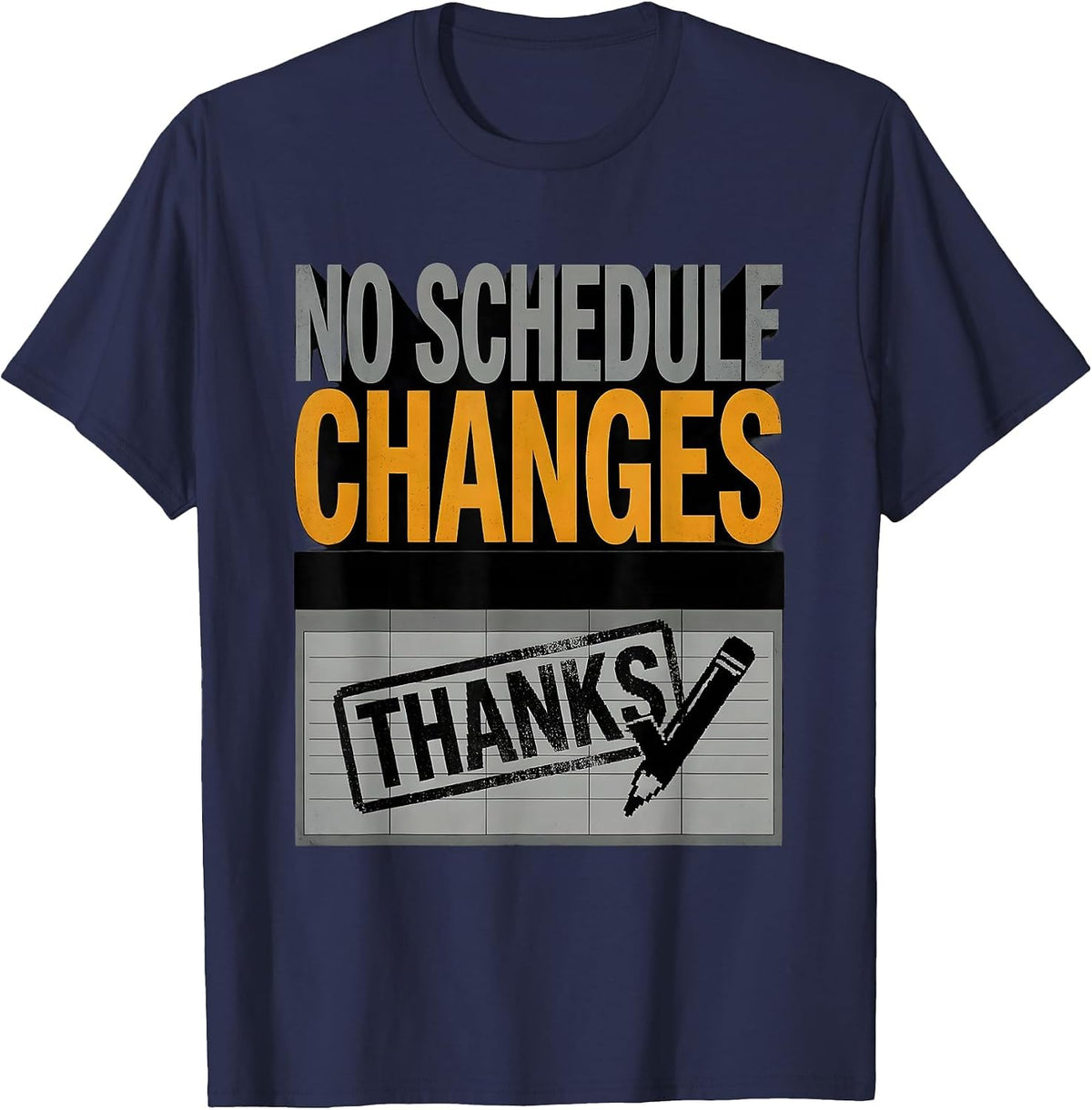 Men's No Schedule Changes Thanks Funny School Counselor Sassy T-Shirt - Navy Blue