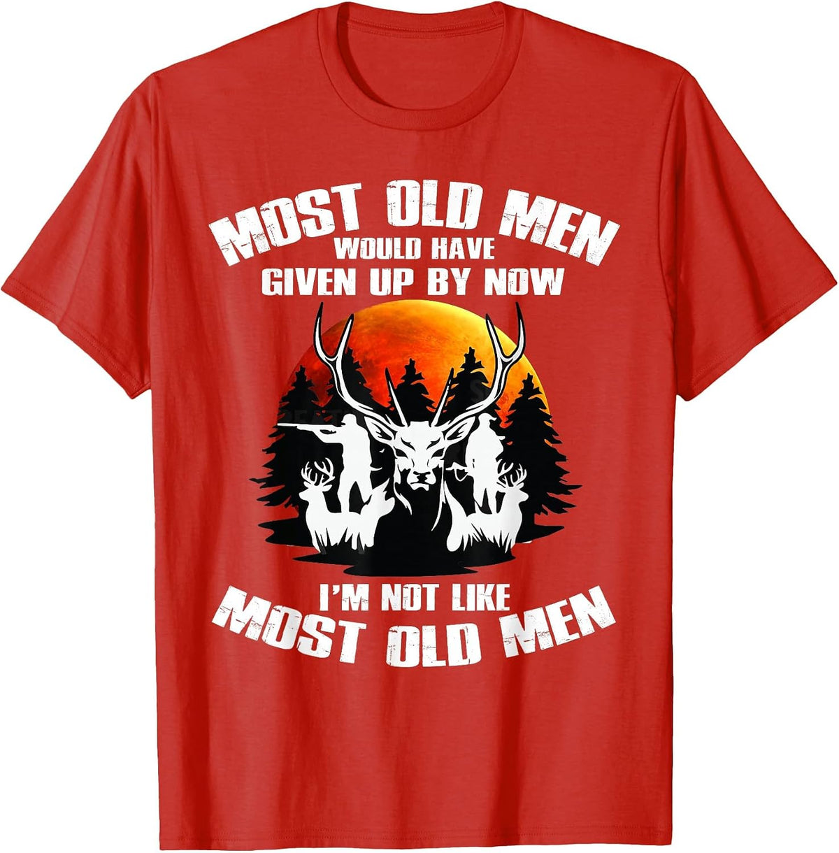 Most Old Men Would Have Given Up By Now Deer Hunting T-Shirt - Red