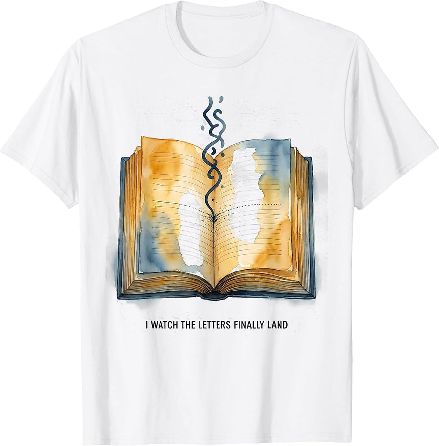 Men's I Watch The Letters Finally Land Funny Dyslexia Awareness T-Shirt - White