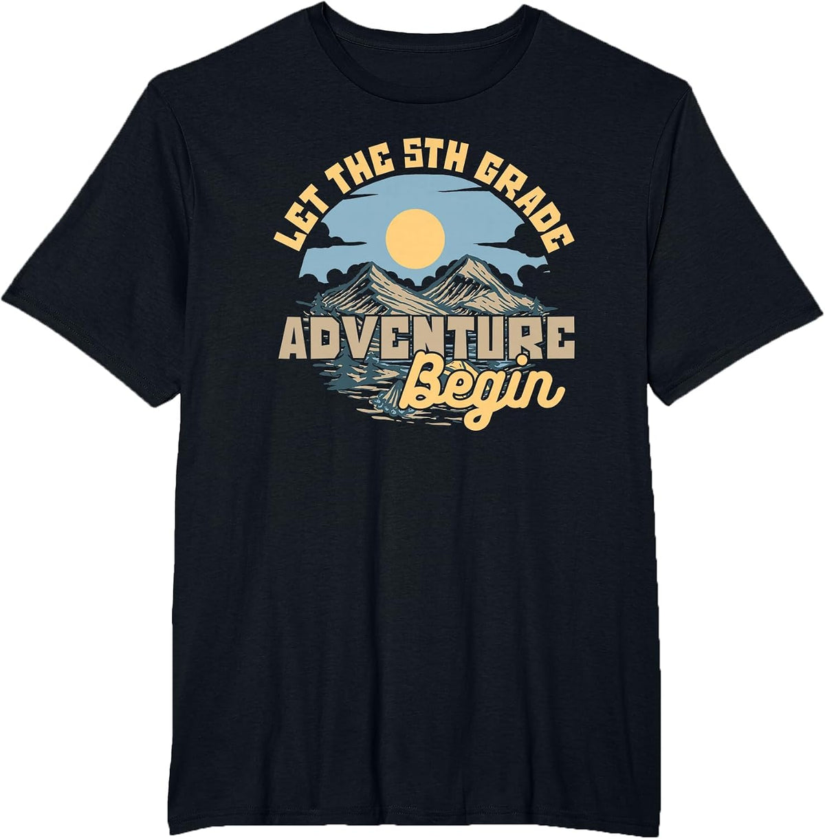 Lets The 5th Grade Adventure Begin Teacher Camping T-Shirt - Black