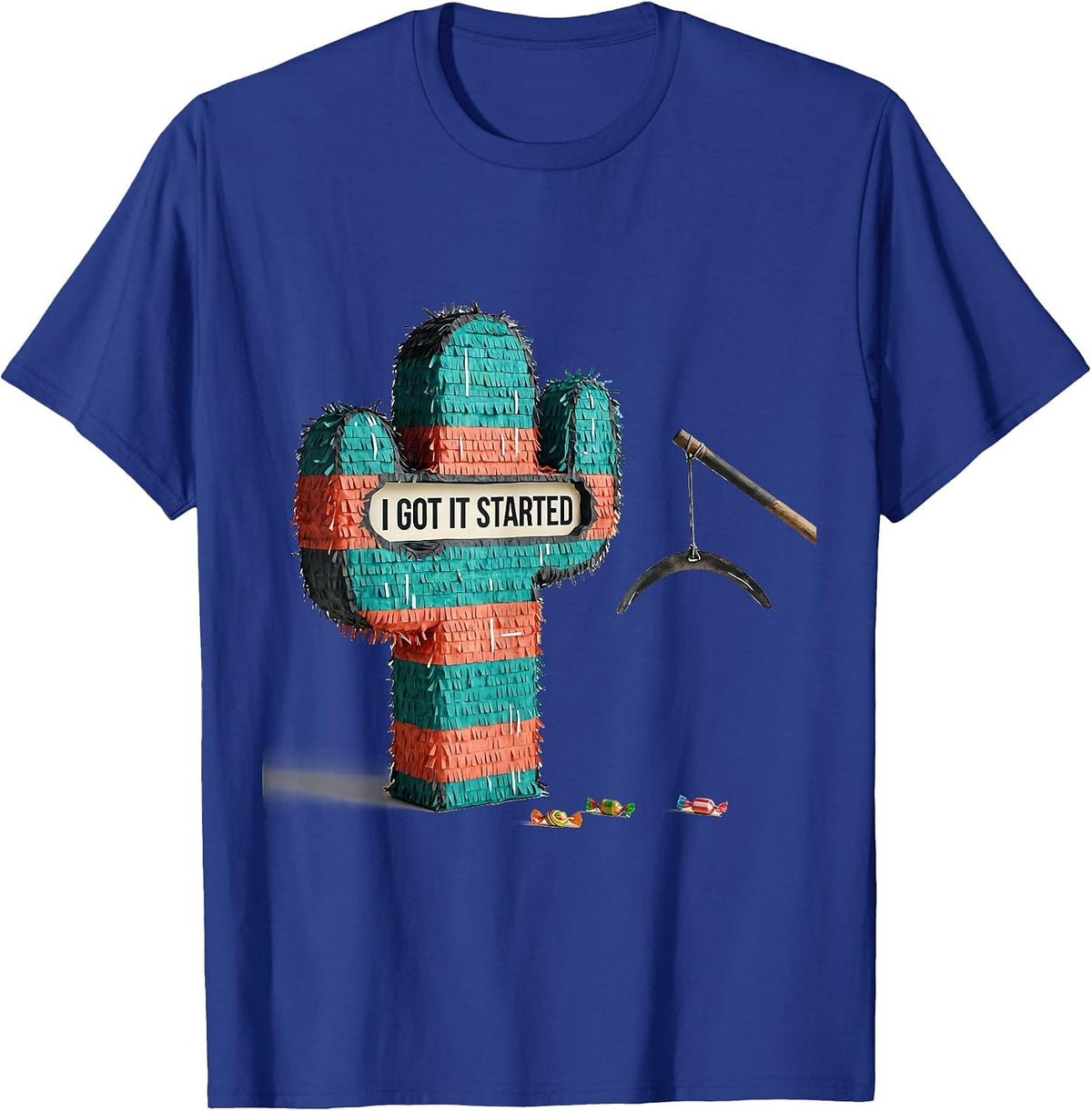 I Got It Started Funny Cinco De Mayo Party Costume Humor T-Shirt - Royal Blue