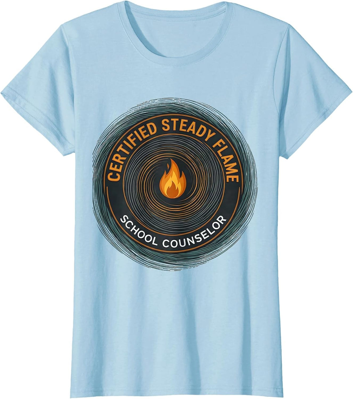 Certified Steady Flame — School Counselor Funny T-Shirt - Baby Blue