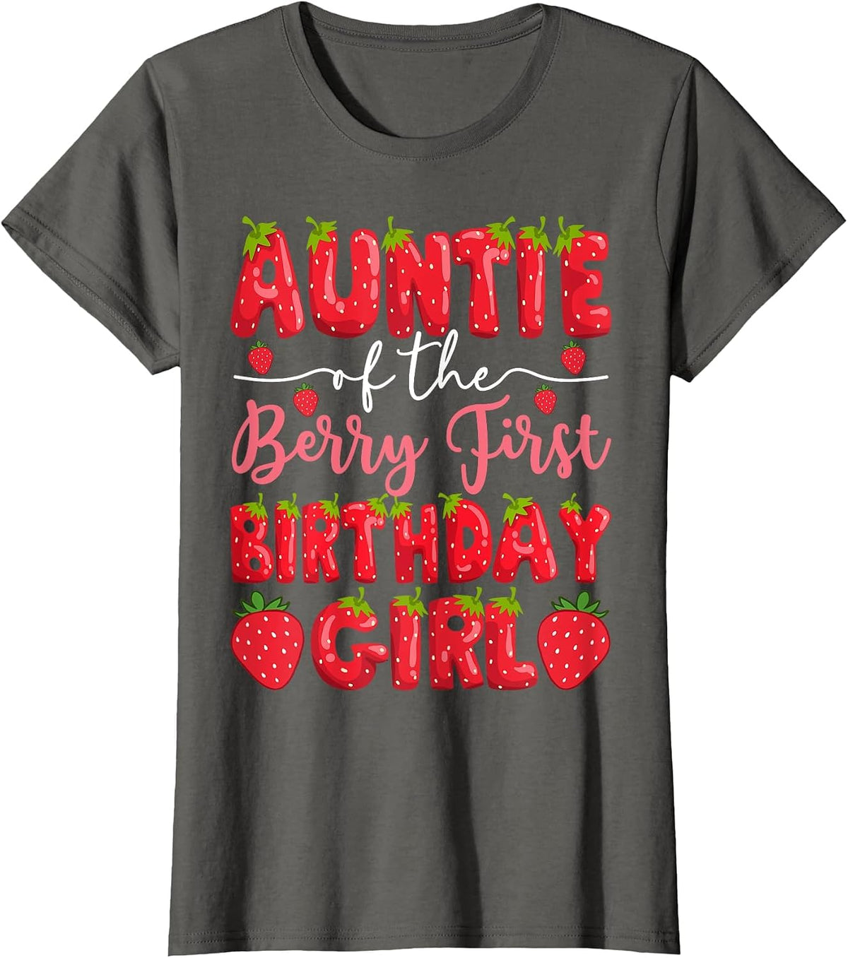 Auntie of The Berry First Birthday Girl Strawberry Party T-Shirt - Asphalt Grey