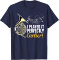 I Played it Perfectly Earlier | French Hornist French Horn T-Shirt - Navy Blue
