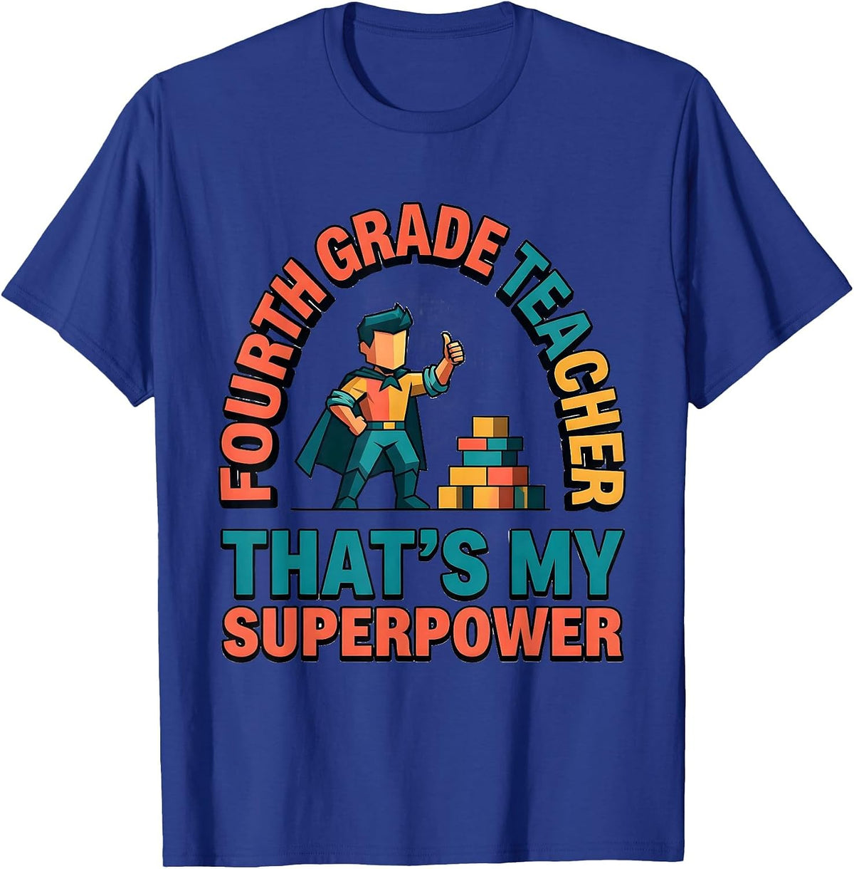 Men's Fourth Grade Teacher That's My Superpower Funny T-Shirt - Royal Blue