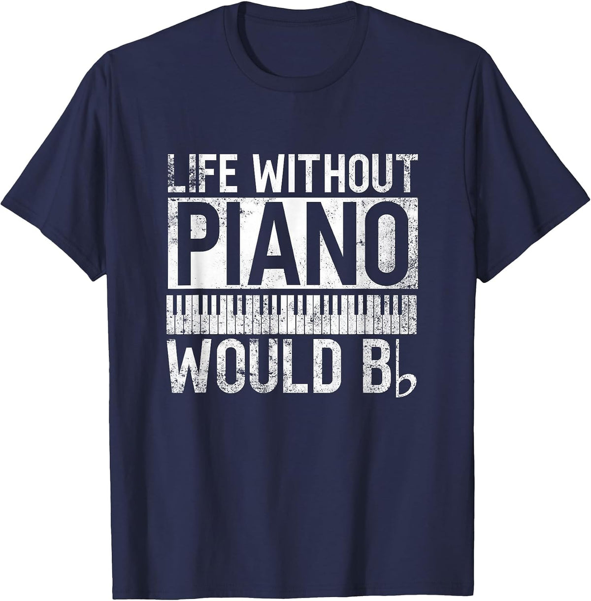 Life Without Piano Would Bb - Pianist Piano Player T-Shirt - Navy Blue