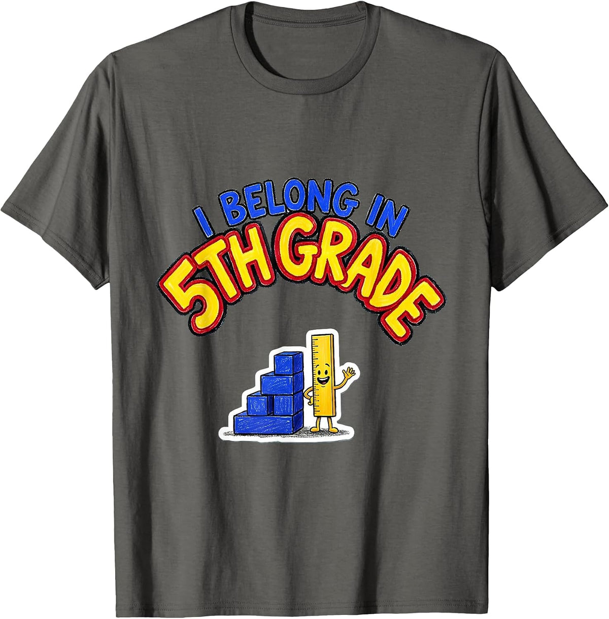I Belong In 5th Grade Funny Kids Back To School Grade Level T-Shirt - Asphalt Grey