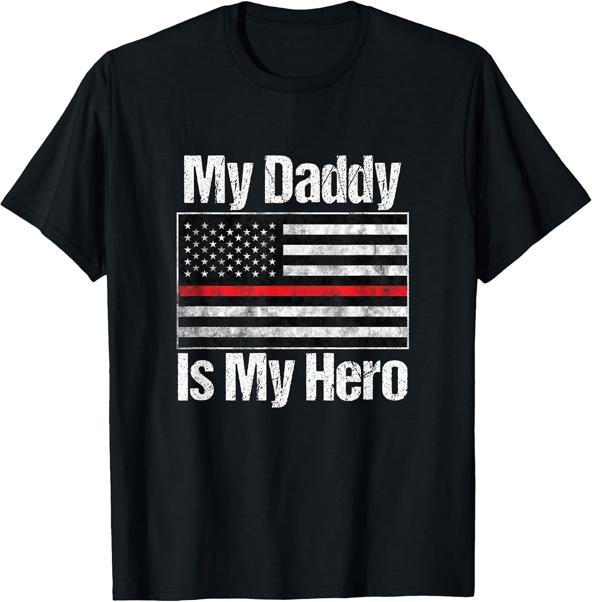 Red Line Firefighter - My Daddy is My Hero - Fireman Dad T-Shirt - Black